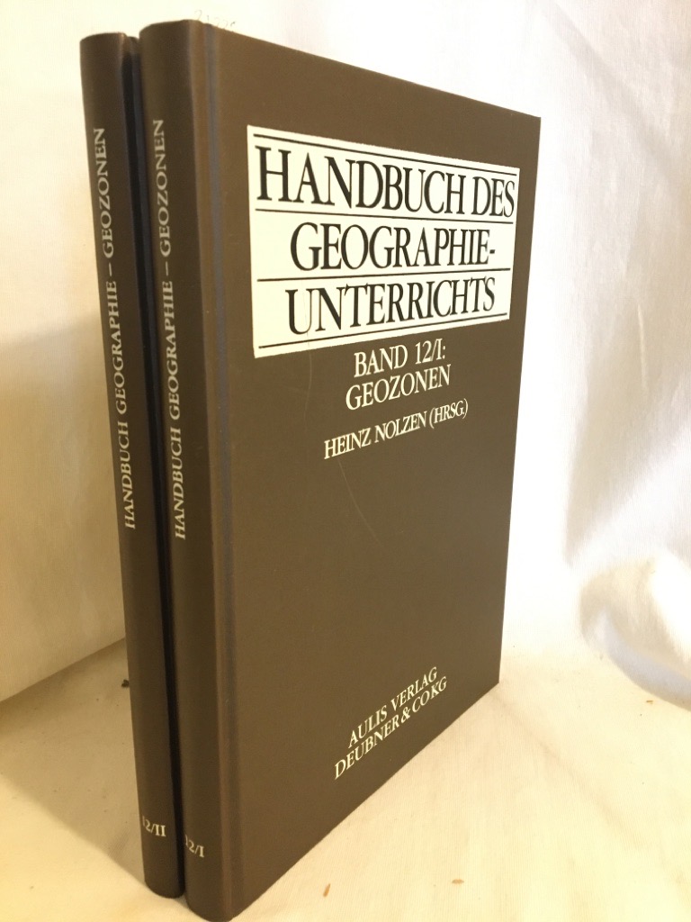 Handbuch des Geographieunterrichts: Geozonen. (= Handbuch des Geographieunterrichts, Band 12/I und 12/II). - Nolzen, Heinz (Hrsg.)