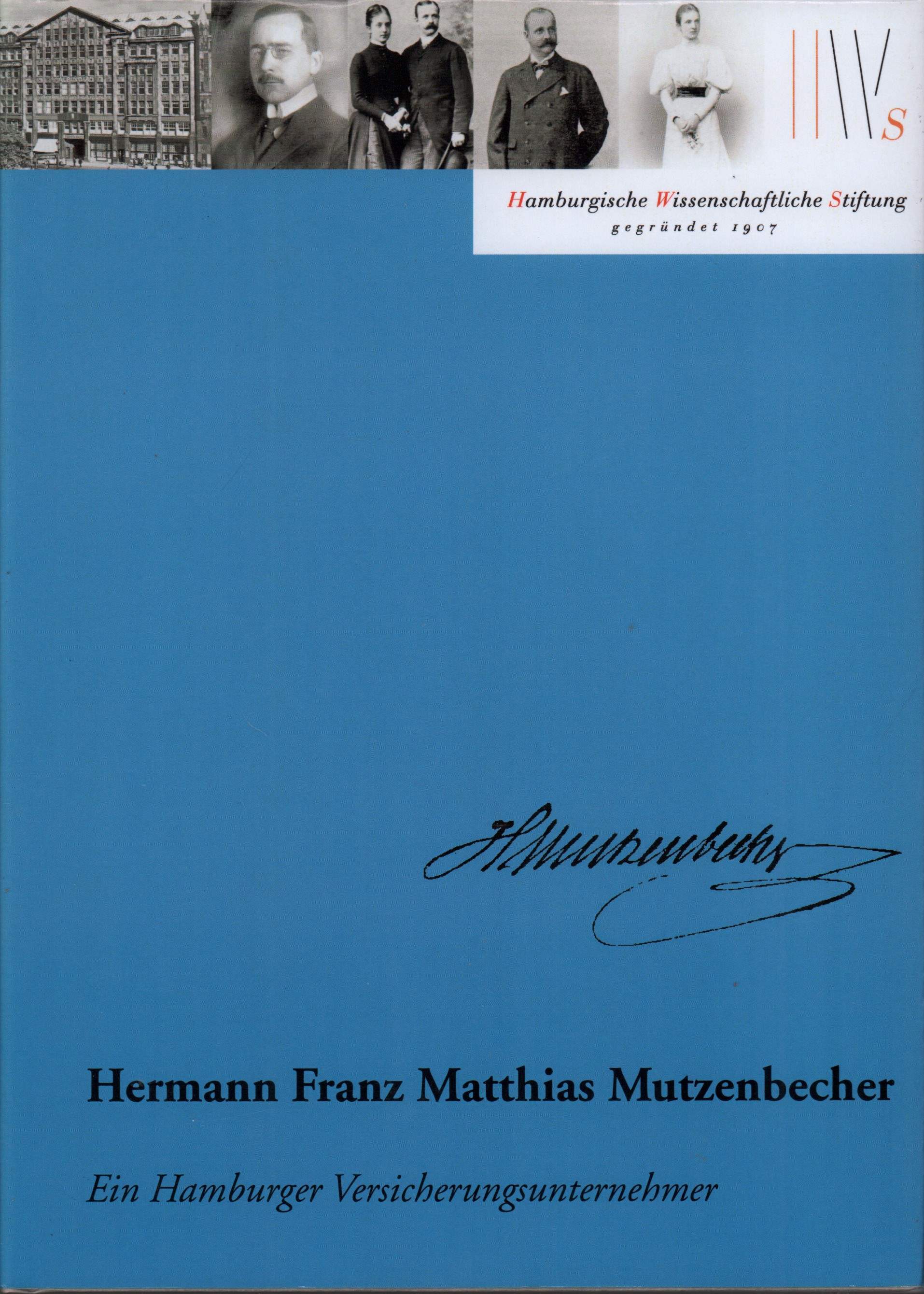Hermann Franz Matthias Mutzenbecher. Ein Hamburger Versicherungsunternehmer. - Schröder, Hans Joachim.