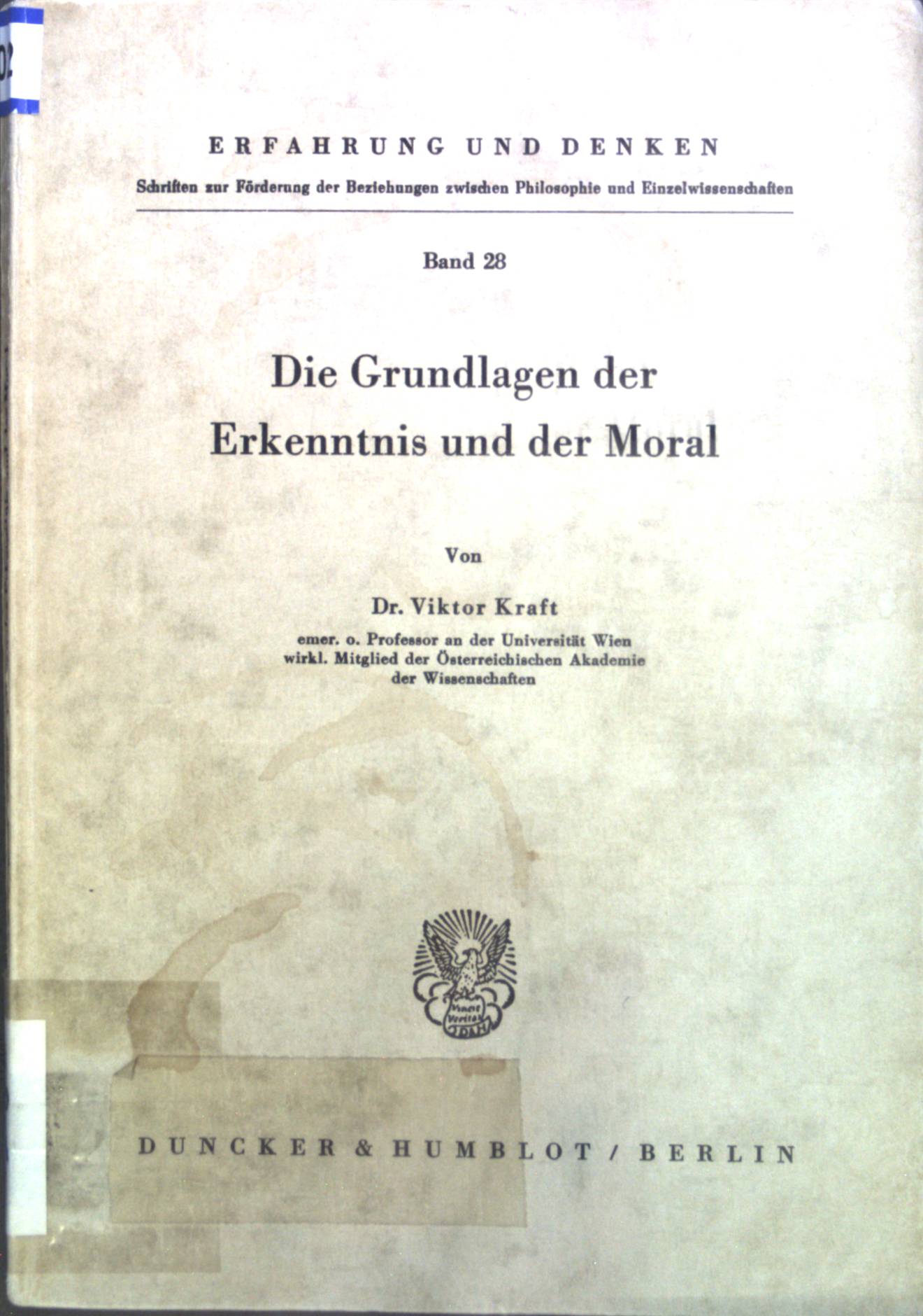 Die Grundlagen der Erkenntnis und der Moral. Erfahrung und Denken ; Bd. 28 - Kraft, Viktor