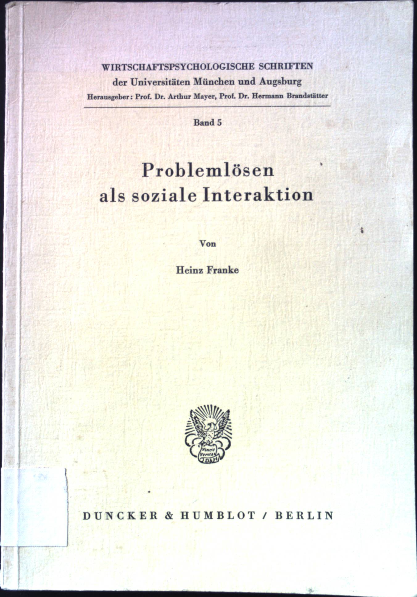 Problemlösen als soziale Interaktion. Wirtschaftspsychologische Schriften der Universitäten München und Augsburg ; Bd. 5 - Franke, Heinz