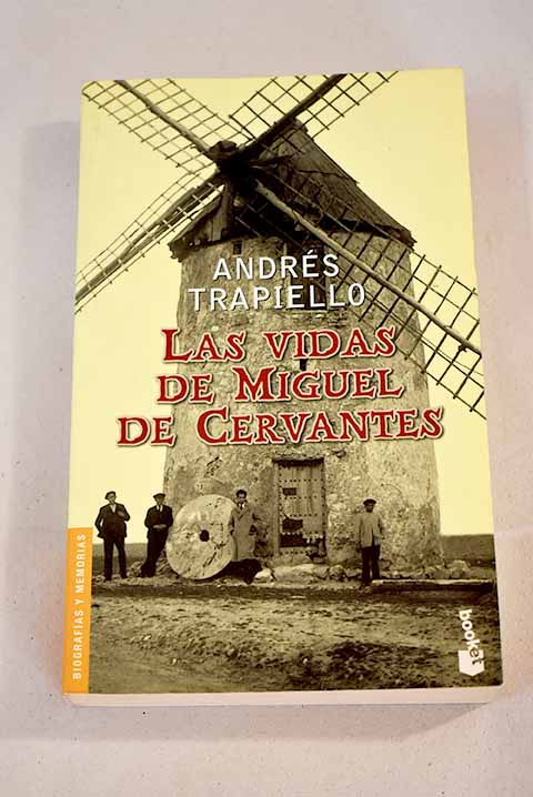 Las vidas de Miguel de Cervantes - Trapiello, Andrés