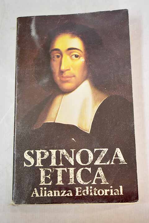 Ética demostrada según el orden geométrico - Spinoza, Benedictus de