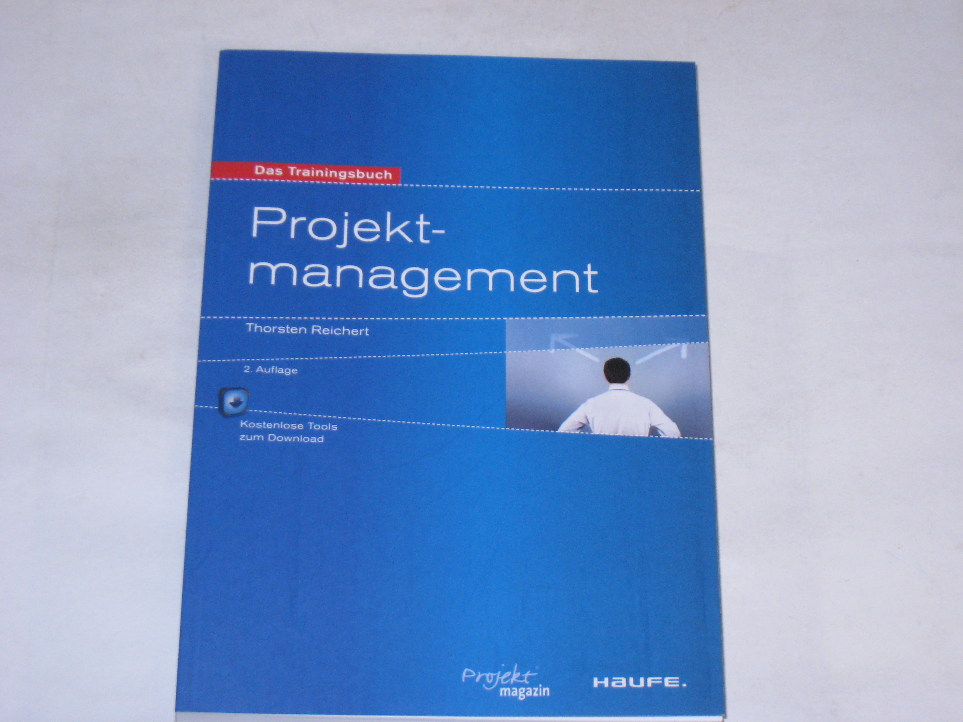 Projektmanagement. Projekte zum Erfolg führen (Haufe Fachbuch) - Thorsten Reichert