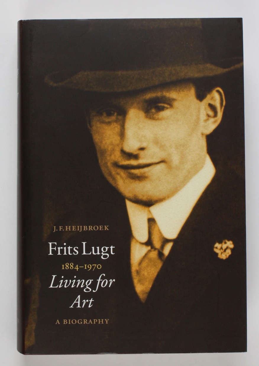 Frits Lugt 1884-1970: Living for Art - Heijbroek, J.F.