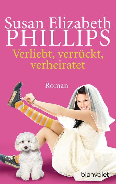 Verliebt, verrückt, verheiratet: Roman (Die Chicago-Stars-Romane, Band 5) - Phillips, Susan Elizabeth und Kattrin Stier