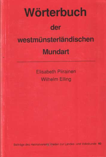 Wörterbuch der westmünsterländischen Mundart - Piirainen, Elisabeth & Wilhelm Elling