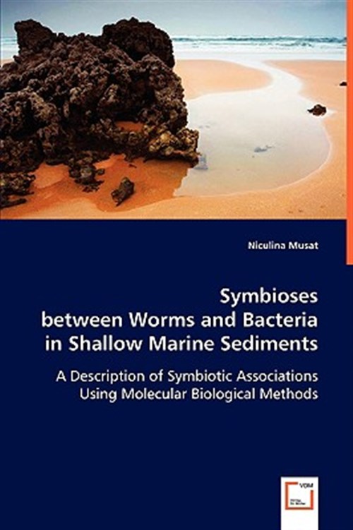 Symbioses Between Worms and Bacteria in Shallow Marine Sediments - Musat, Niculina