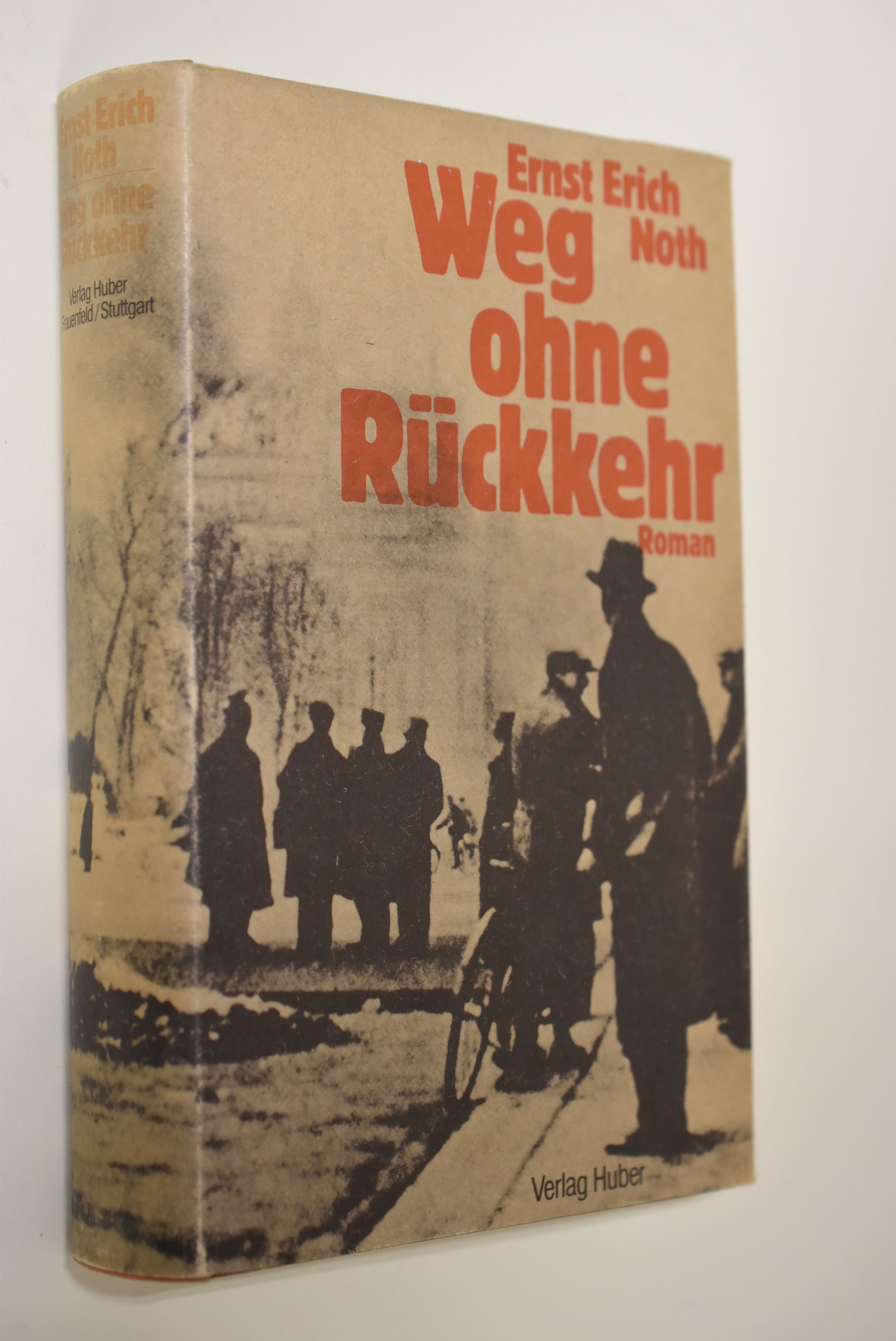 Weg ohne Rückkehr : Roman. - Noth, Ernst Erich