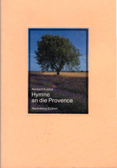 Hymne an die Provence. Norbert Kustos / Die bibliophilen Taschenbücher ; 647 - Kustos, Norbert (Mitwirkender)