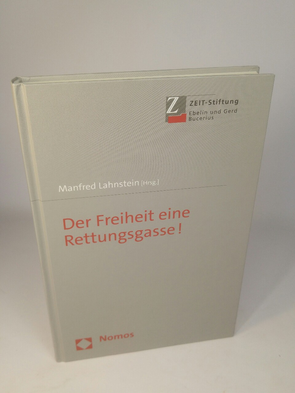Der Freiheit eine Rettungsgasse!: mit einem Vorwort von Prof. Dr. Burkhard Schwenker. - Lahnstein (Hrsg.), Manfred