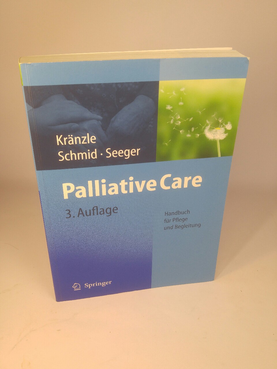 Palliative Care: Handbuch für Pflege und Begleitung. - Kränzle, Susanne, Ulrike Schmid und Christa Seeger