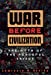 War Before Civilization: The Myth of the Peaceful Savage - Keeley