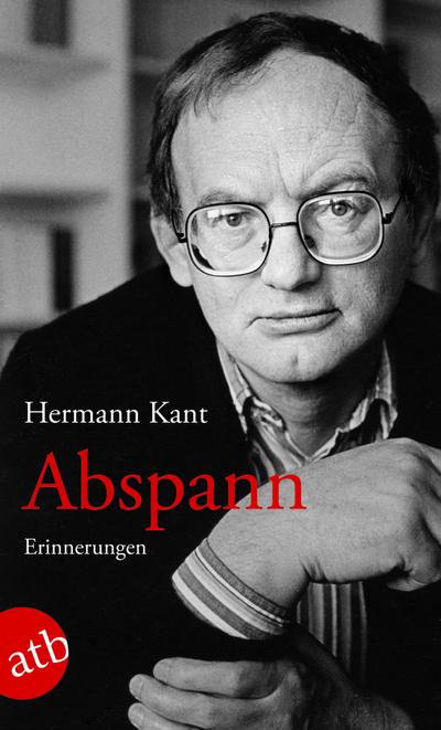 Abspann: Erinnerung an meine Gegenwart - Hermann Kant