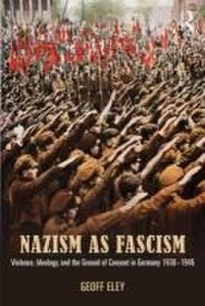 Nazism as Fascism - Geoff Eley