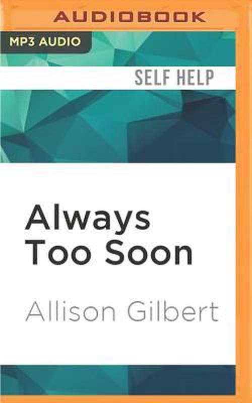 Always Too Soon: Voices of Support for Those Who Have Lost Both Their Parents (MP3 CD) - Allison Gilbert