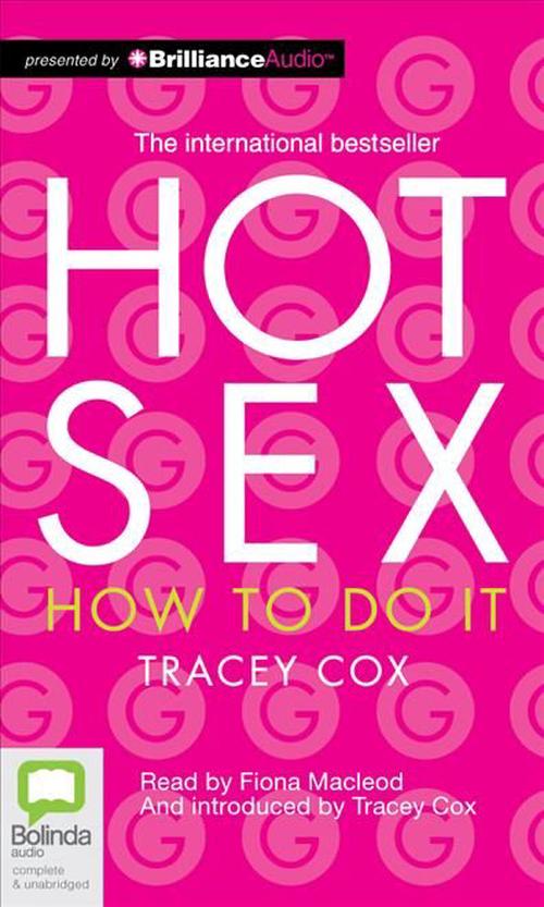 Hot Sex: How to Do It (Compact Disc) - Tracey Cox