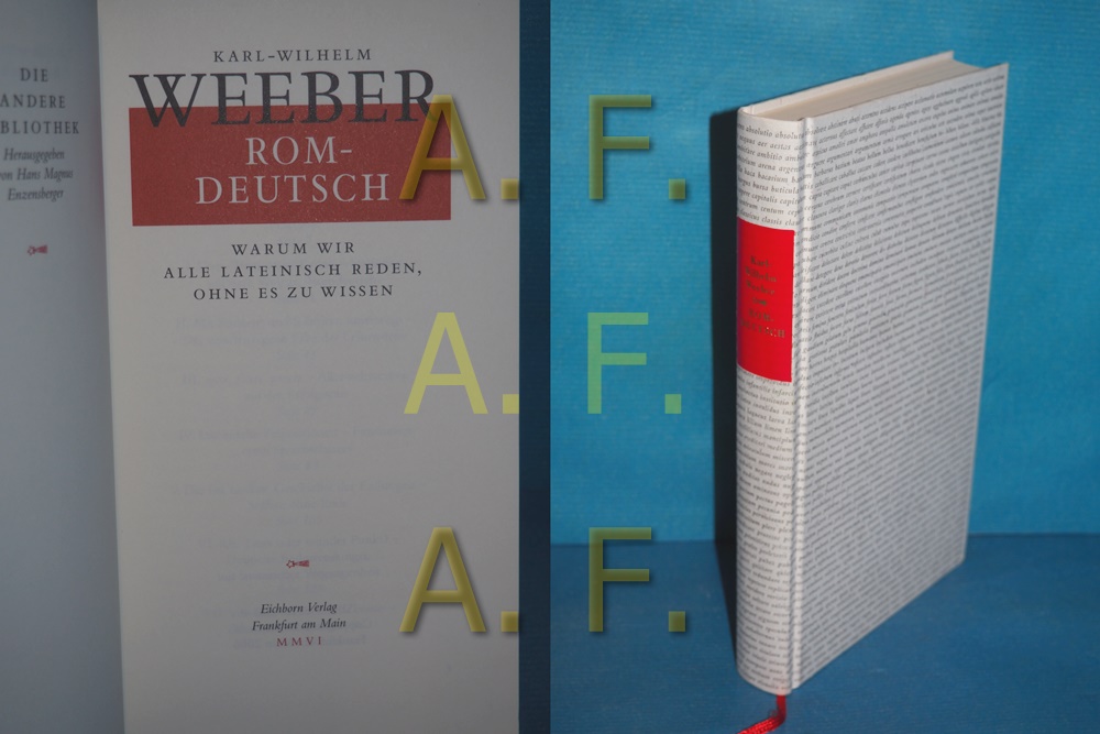 RomDeutsch warum wir alle lateinisch reden, ohne es zu wissen (Die Andere Bibliothek Band 258