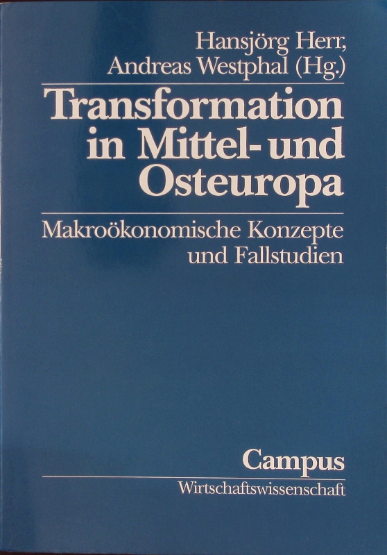 Transformation in Mittel- und Osteuropa. Makroökonomische Konzepte und Fallstudien. - Herr, Hansjörg