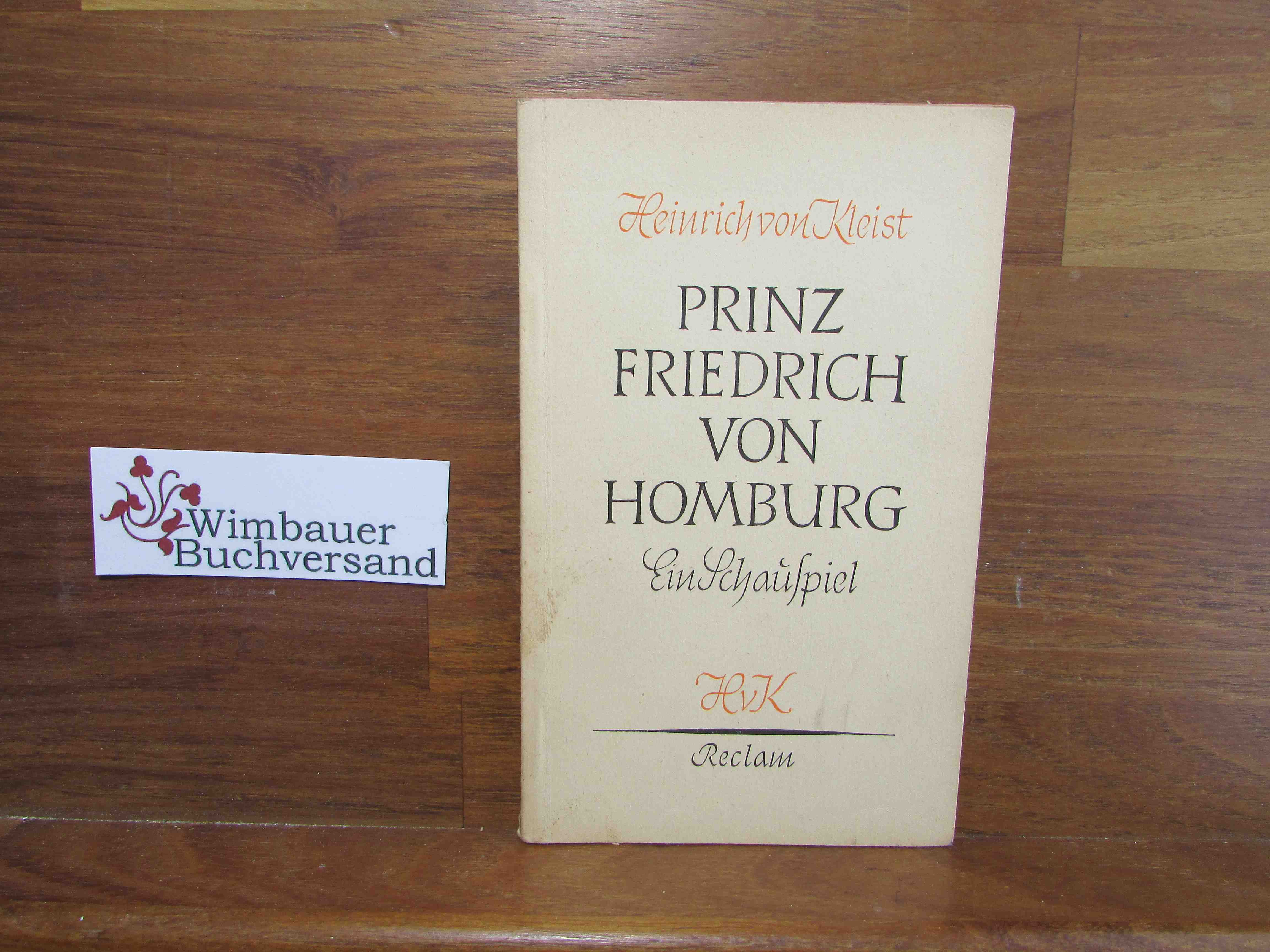 Prinz Friedrich von Homburg : Ein Schauspiel. Reclams Universal-Bibliothek ; Nr. 178 - Kleist, Heinrich von