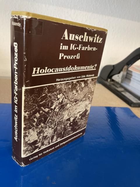 Auschwitz im IG-Farben-Prozeß - Holocaust Dokumente? - Walendy, Udo