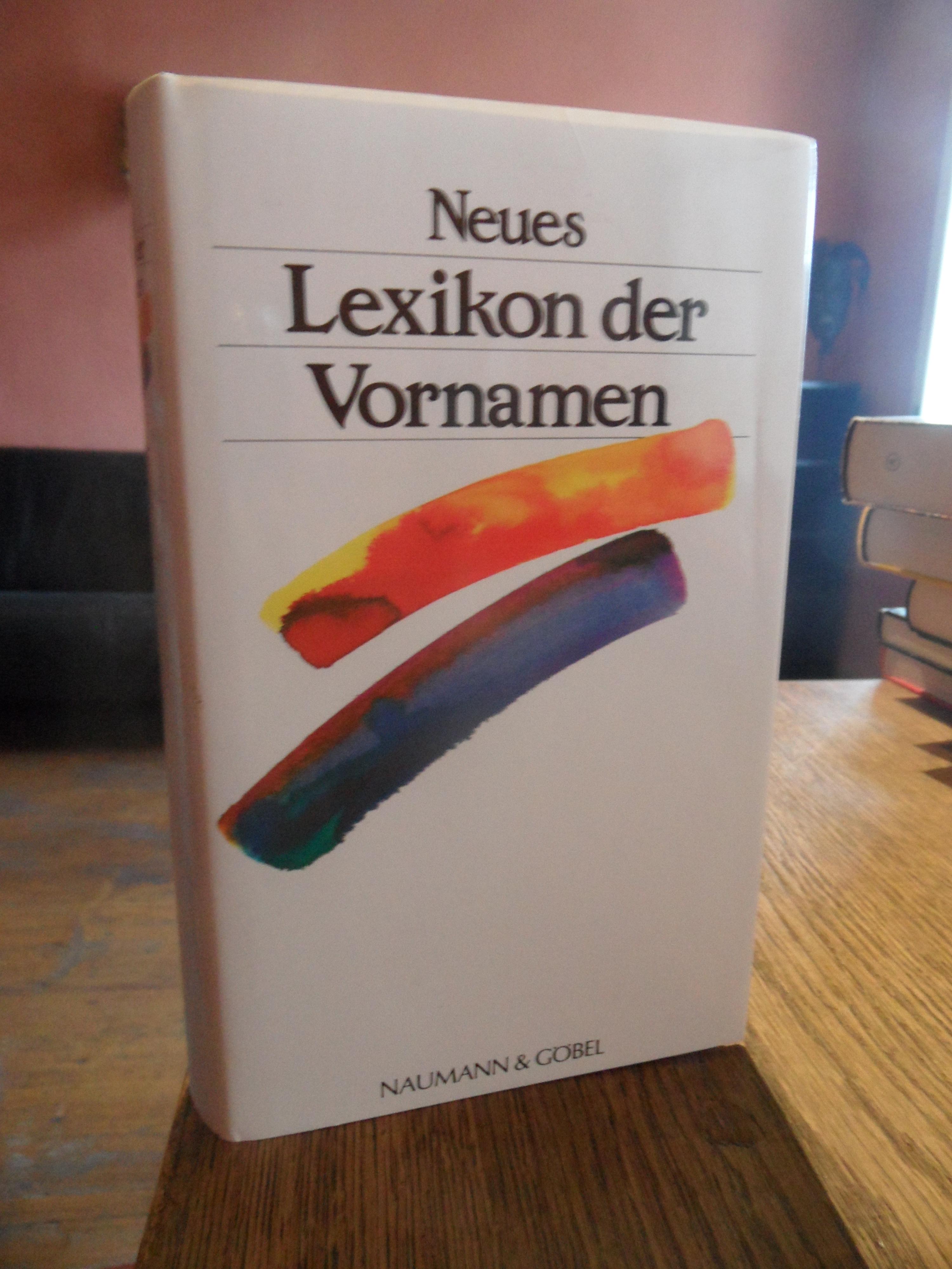 Neues Lexikon der Vornamen. - Burkart, Walter