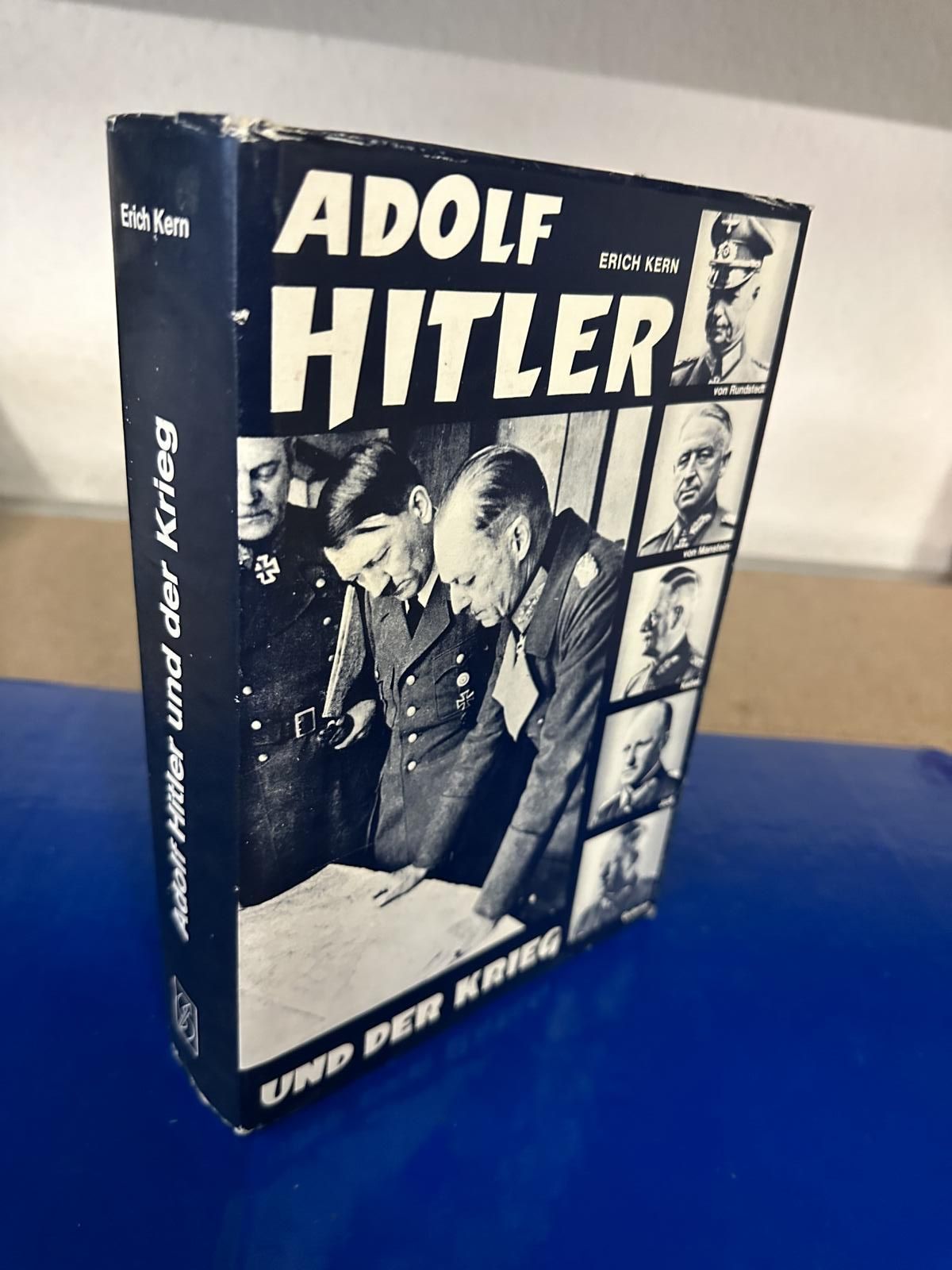 Adolf Hitler und der Krieg - Der Feldherr - Kern, Erich