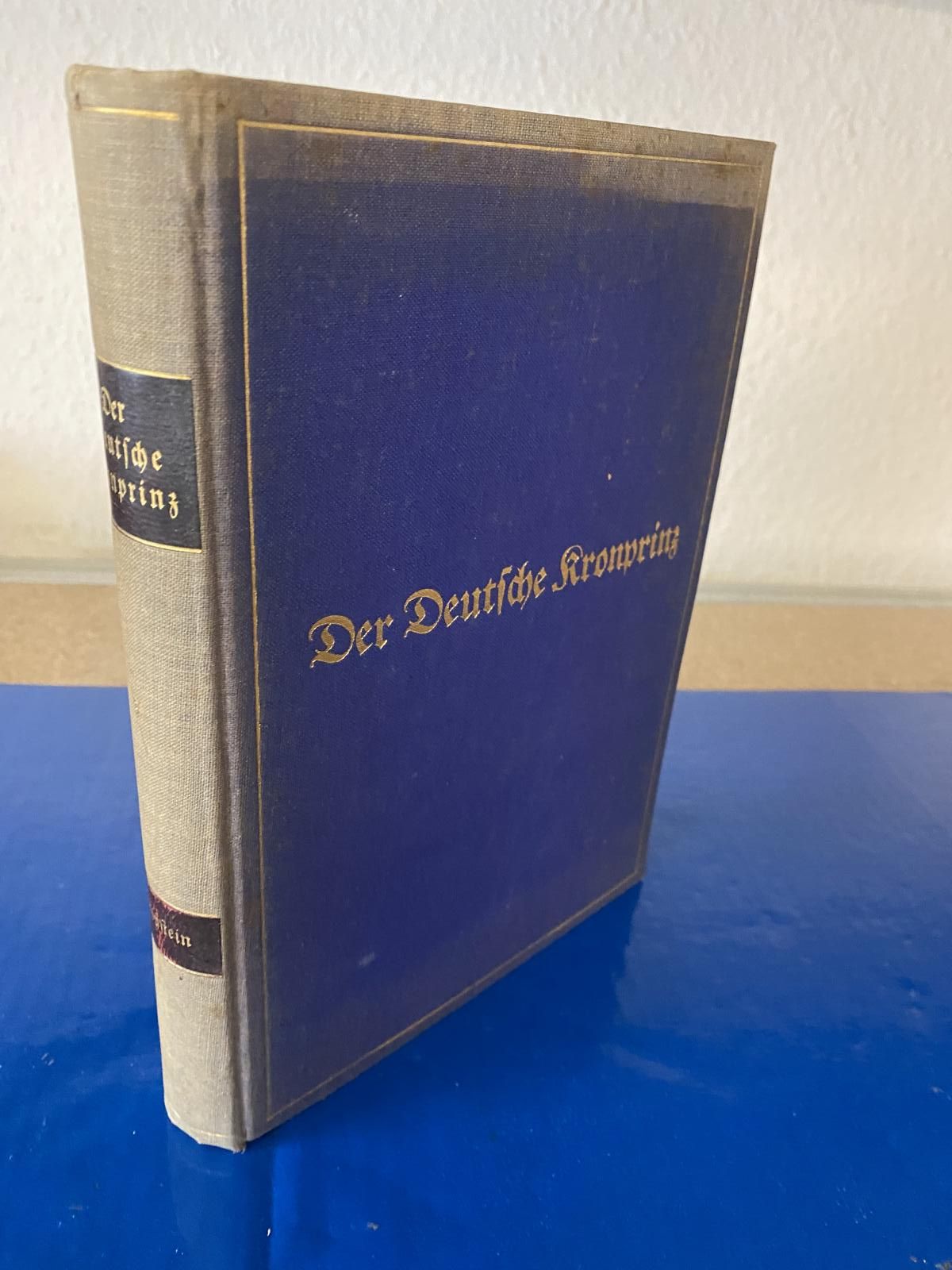 Der deutsche Kronprinz. Der Mensch, der Staatsmann, der Geschichtsschreiber. - von Eppstein, Georg Freiherr