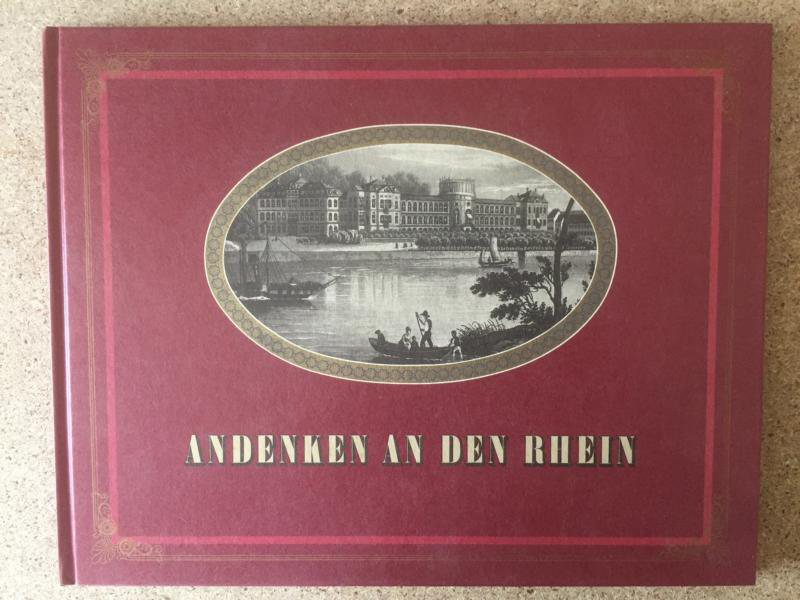 Andenken an den Rhein. 24 Rhein-Ansichten von Mainz bis Cöln - Jakob Tanner, Johann