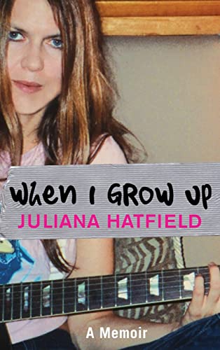 When I Grow up: A Memoir - Hatfield, Juliana