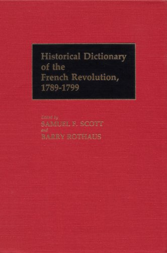 Historical Dictionary of the French Revolution, 1789-1799 [2 volumes] (Historical Dictionaries of French History, Vol 1&2) - Scott, Samuel F.