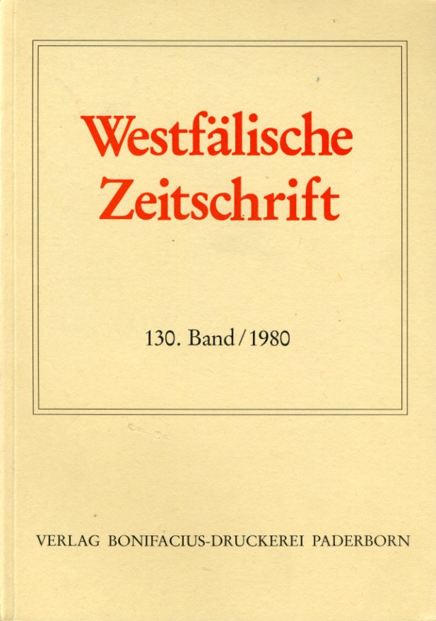 Westfälische Zeitschrift 130. Band 1980. Zeitschrift für Vaterländische Geschichte und Altertumskunde - Hohmann, Friedlich Gerhard (Hrsg.) und Erwin (Hrsg.) Iserloh