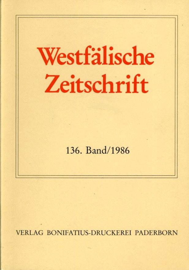 Westfälische Zeitschrift 136. Band 1986. Zeitschrift für Vaterländische Geschichte und Altertumskunde - Hohmann, Friedlich Gerhard (Hrsg.) und Erwin (Hrsg.) Iserloh