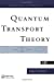 Quantum Transport Theory (Frontiers in Physics) Paperback - Rammer, Jorgen