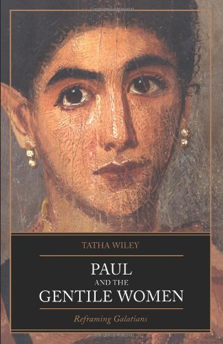 Paul and the Gentile Women: Reframing Galatians Paperback - Wiley, Tatha