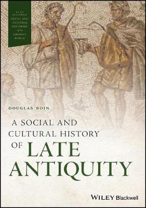 Social and Cultural History of Late Antiquity (Paperback) - Douglas Boin
