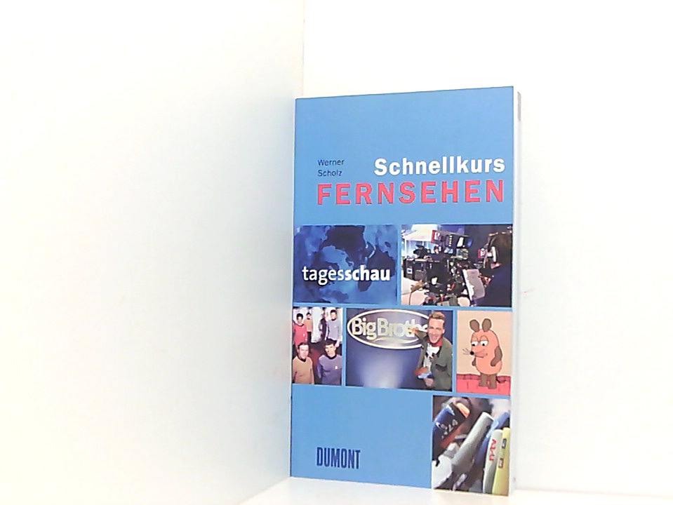 DuMont Schnellkurs Fernsehen (Schnellkurse) Werner Scholz - Scholz, Werner