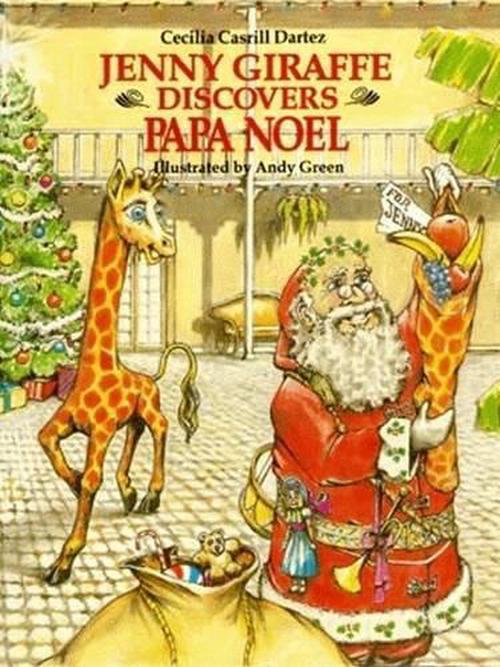 Jenny Giraffe Discovers Papa Noel (Hardcover) - Cecilia Casrill Dartez