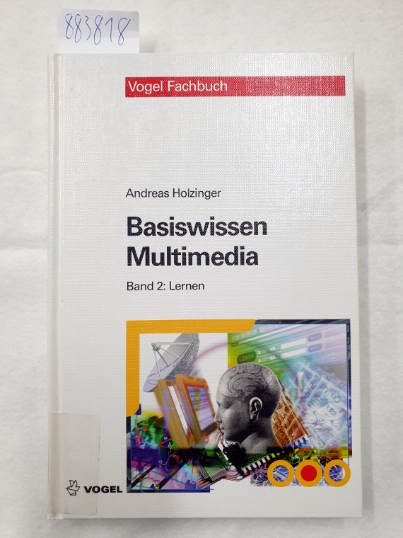 Basiswissen Multimedia. Band 2: Lernen : Kognitive Grundlagen multimedialer Informationssysteme : - Holzinger, Andreas