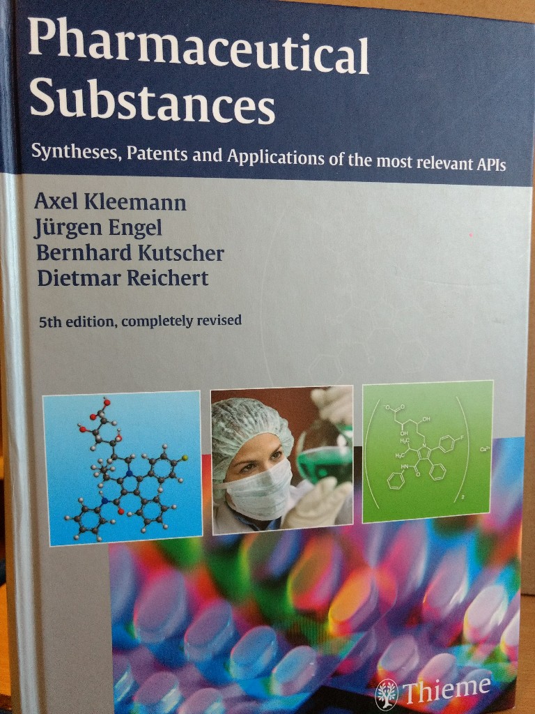Pharmaceutical Substances: Syntheses, Patents, Applications of the most relevant APIs. - Engel, Jurgen, Axel Kleemann and Bernhard u.a. Kutscher