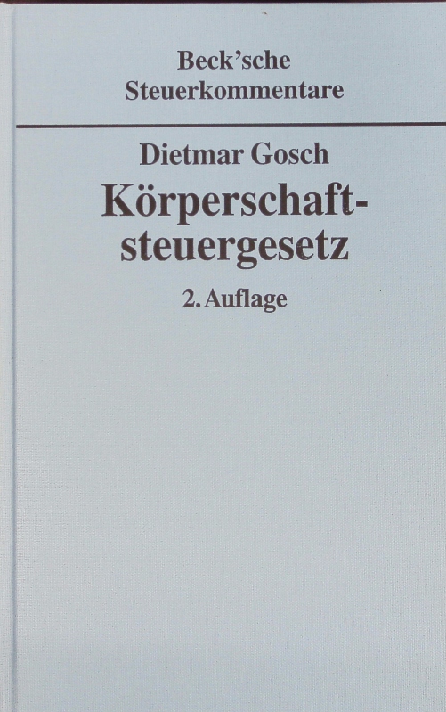 Körperschaftsteuergesetz. Kommentar. - Gosch, Dietmar