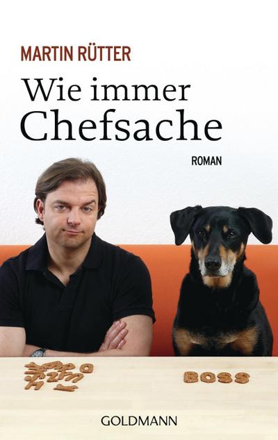 Wie immer Chefsache : Roman - Martin Rütter