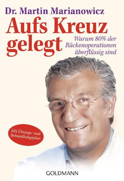 Aufs Kreuz gelegt - Warum 80 % der Rückenoperationen überflüssig sind Mit Übungs-und Behandlungsplan - Marianowicz, Martin