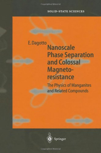 Nanoscale Phase Separation and Colossal Magnetoresistance: The Physics of Manganites and Related Compounds (Springer Series in Solid-State Sciences) [Soft Cover ] - Dagotto, Elbio