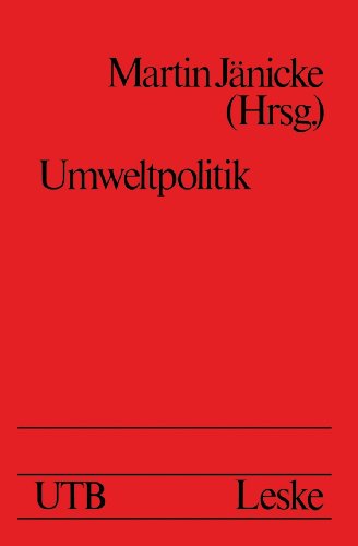 Umweltpolitik: BeitrÃƒÂ¤ge zur Politologie des Umweltschutzes (UniversitÃƒÂ¤tstaschenbÃƒÂ¼cher (759)) (German Edition) Hardcover