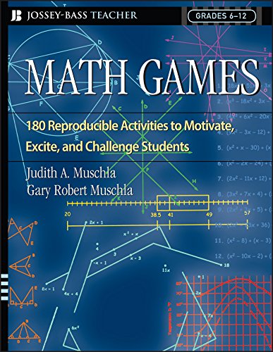 Math Games: 180 Reproducible Activities to Motivate, Excite, and Challenge Students, Grades 6-12 - Muschla, Gary Robert