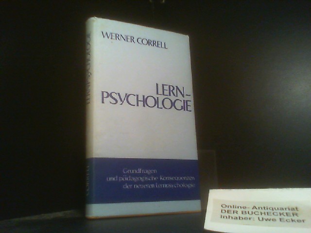 Lernpsychologie : Grundfragen und pädagogische Konsequenzen. von - Correll, Werner