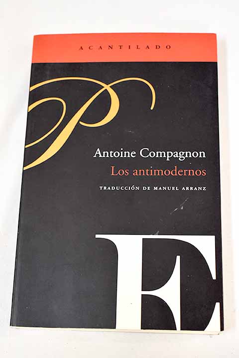 Los antimodernos - Compagnon, Antoine