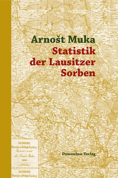 Statistik der Lausitzer Sorben, m. 1 Karte - Arnost Muka