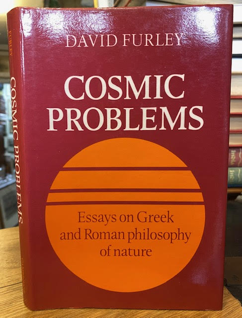 Cosmic Problems: Essays on Greek and Roman Philosophy of Nature - Furley, David