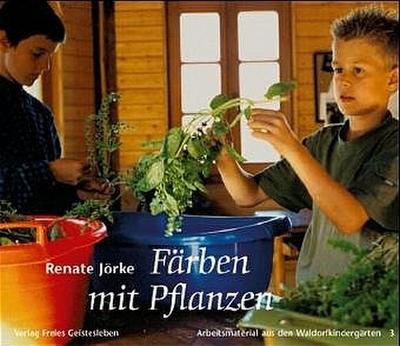 Färben mit Pflanzen - Renate Jörke